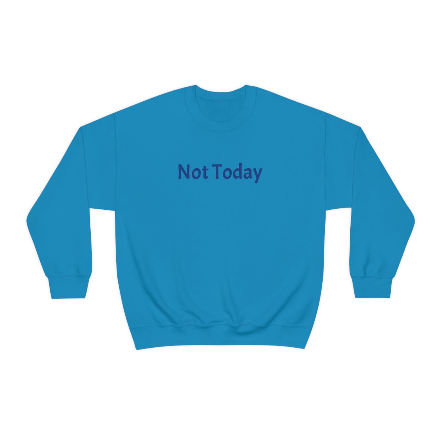 Not Today Heavy Blend™ Crewneck Sweatshirt