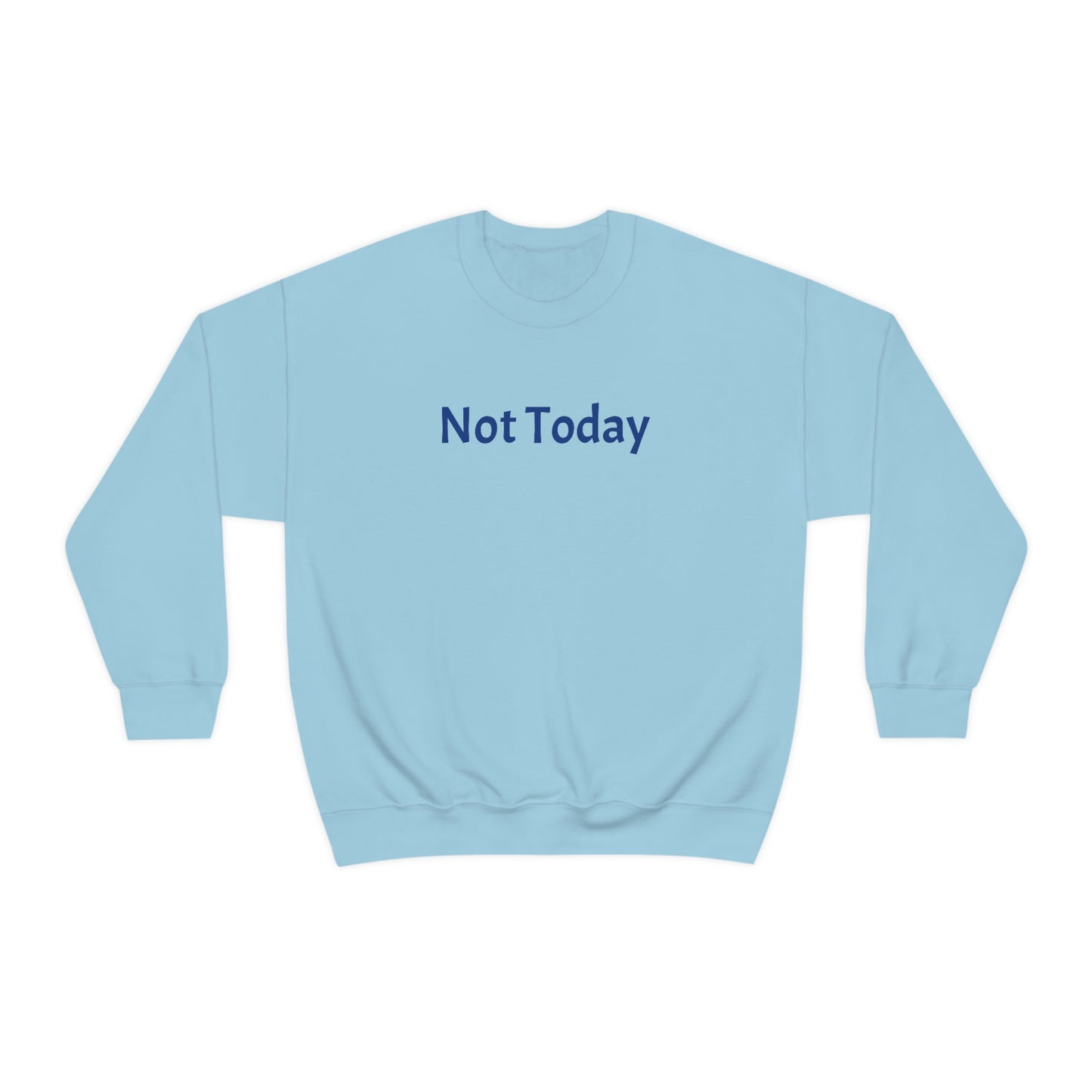 Not Today Heavy Blend™ Crewneck Sweatshirt
