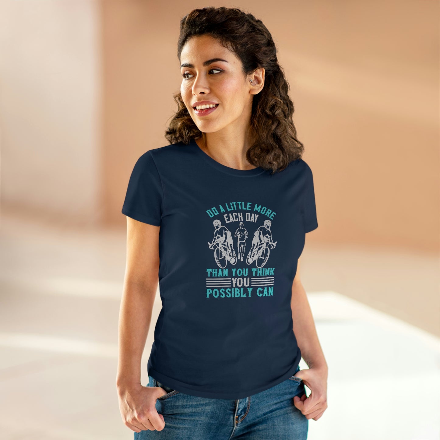 Do a little more each day than you think you possibly can Women's Midweight Cotton Tee