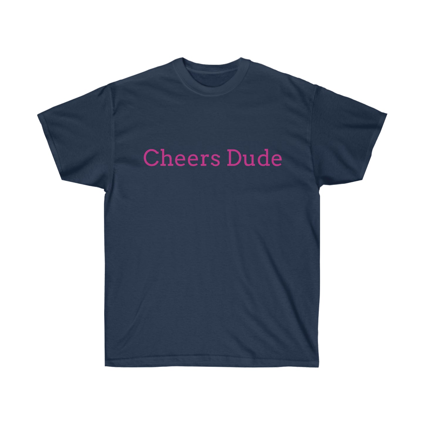 Cheers Dude Cotton Tee