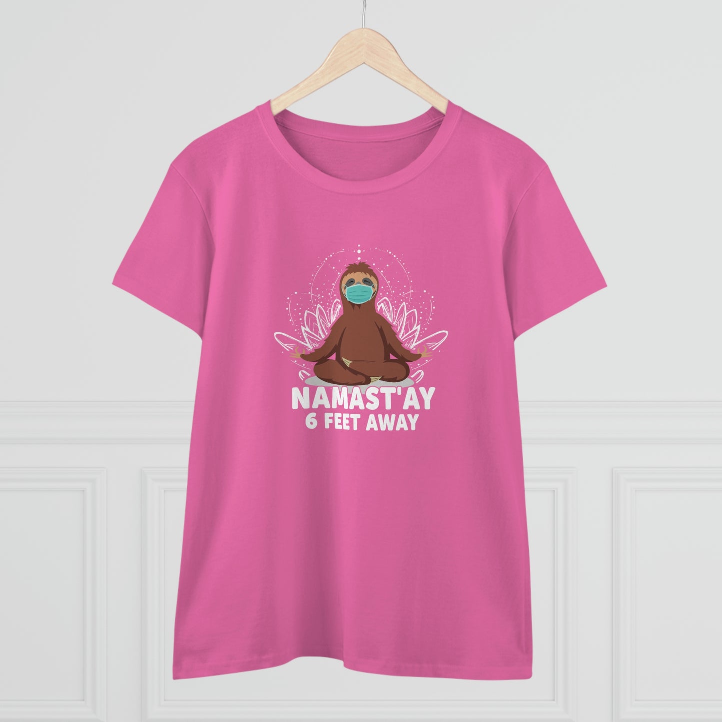 Namast'ay 6 feet away Women's Midweight Cotton Tee