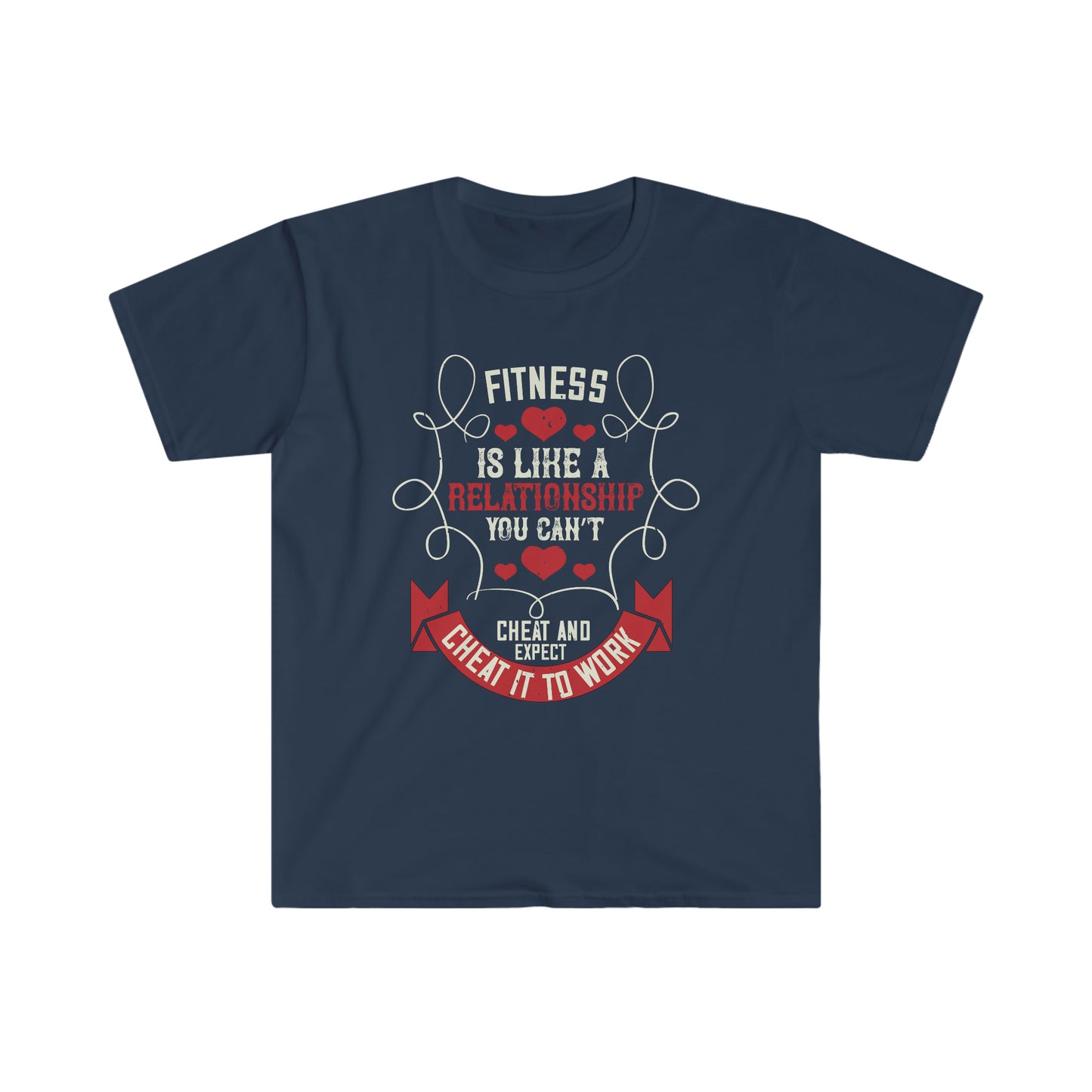 Fitness is like a relationship you can't cheat and expect it to work Unisex T-Shirt
