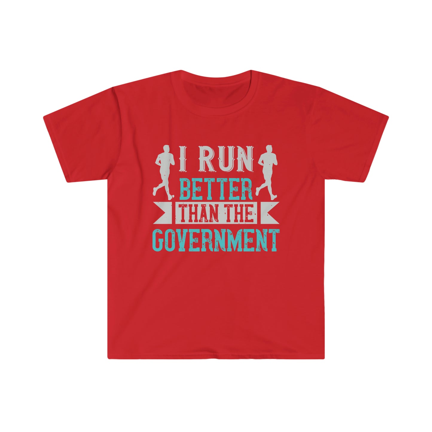I Run Better than the Government Unisex Softstyle T-Shirt