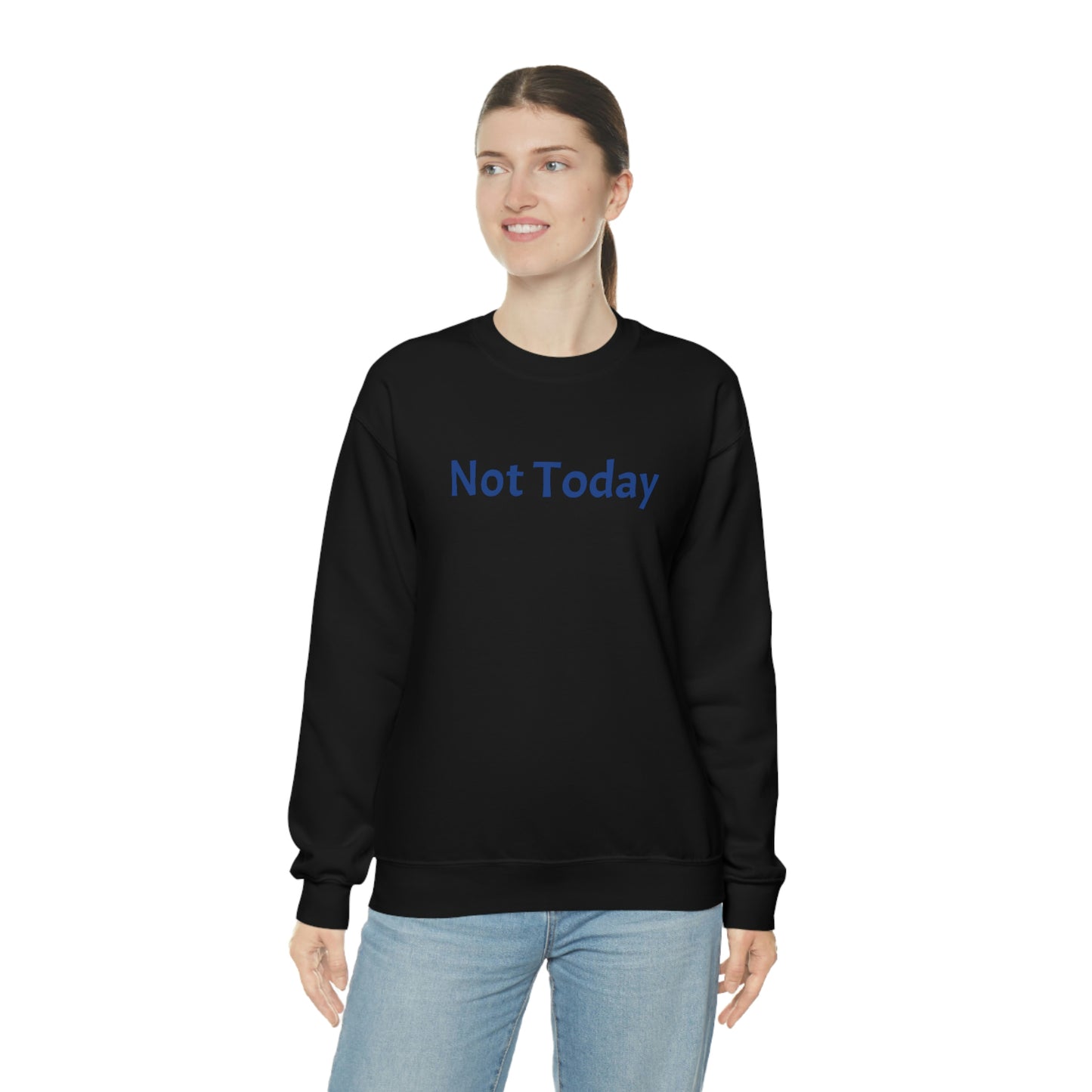 Not Today Heavy Blend™ Crewneck Sweatshirt