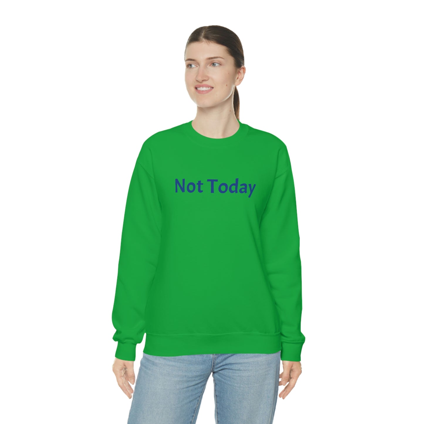 Not Today Heavy Blend™ Crewneck Sweatshirt