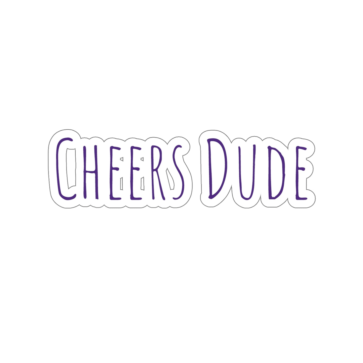 Cheers Dude Stickers