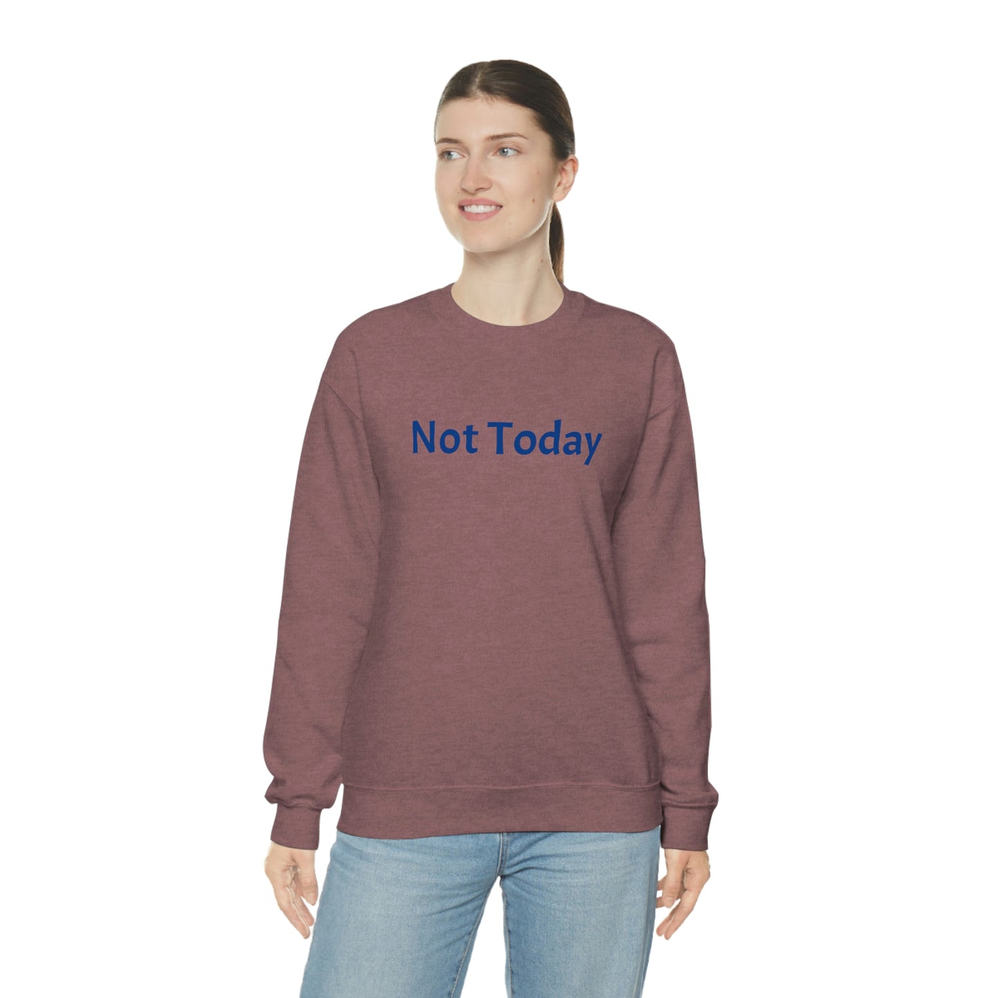 Not Today Heavy Blend™ Crewneck Sweatshirt