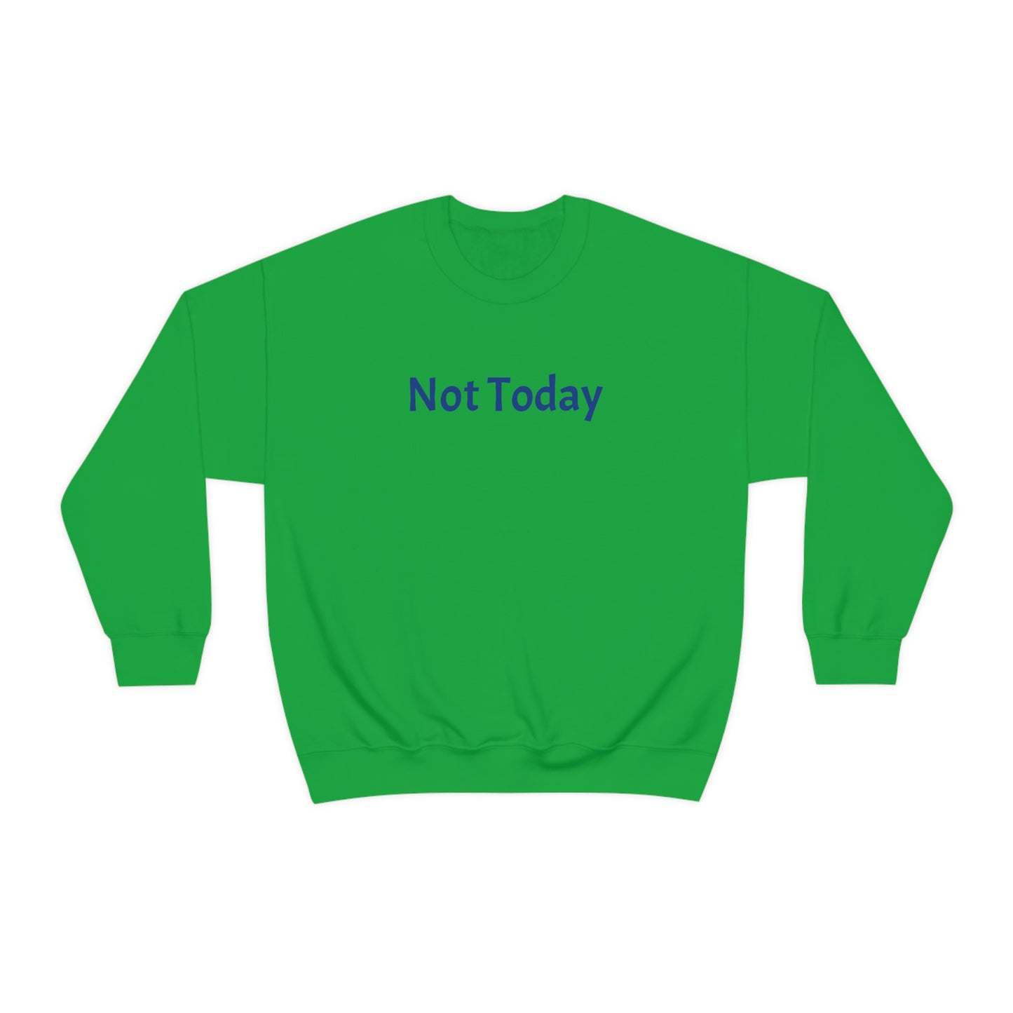 Not Today Heavy Blend™ Crewneck Sweatshirt