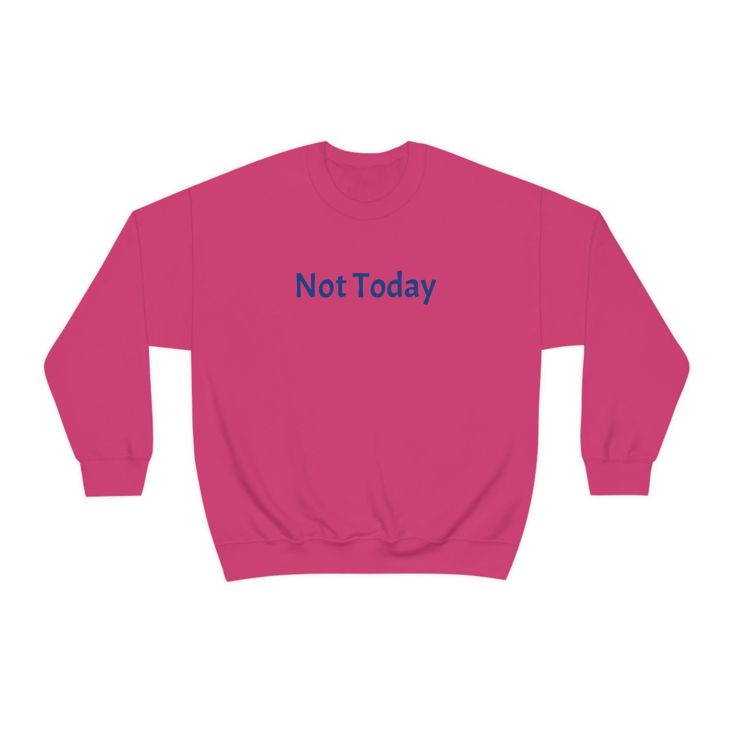 Not Today Heavy Blend™ Crewneck Sweatshirt