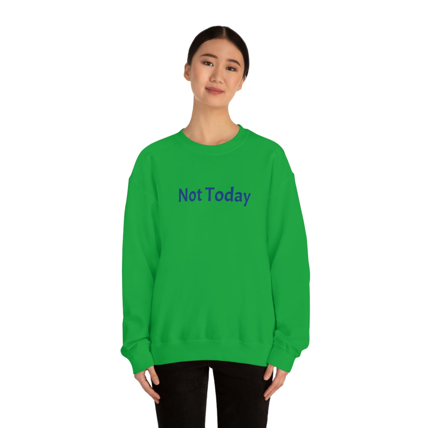 Not Today Heavy Blend™ Crewneck Sweatshirt
