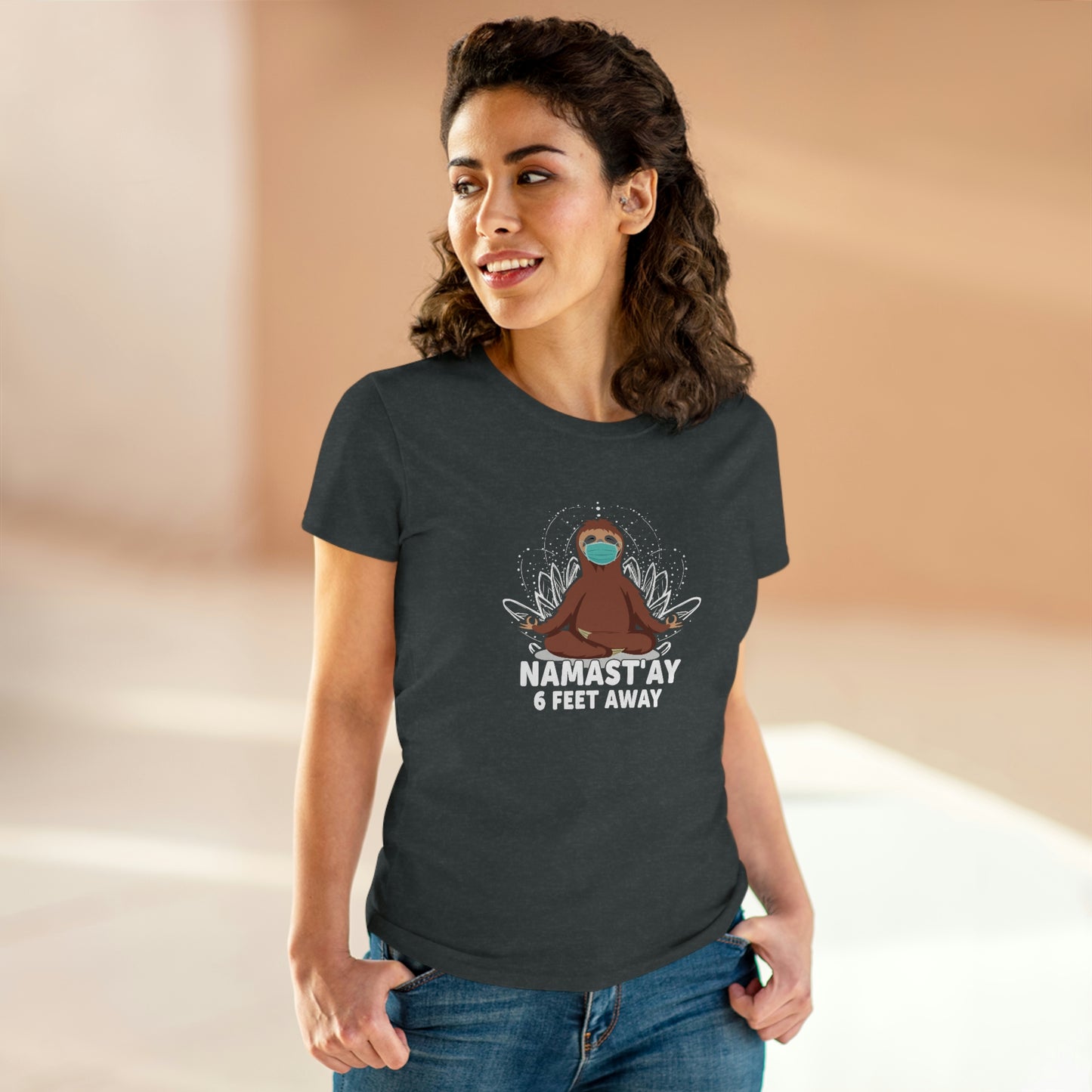 Namast'ay 6 feet away Women's Midweight Cotton Tee