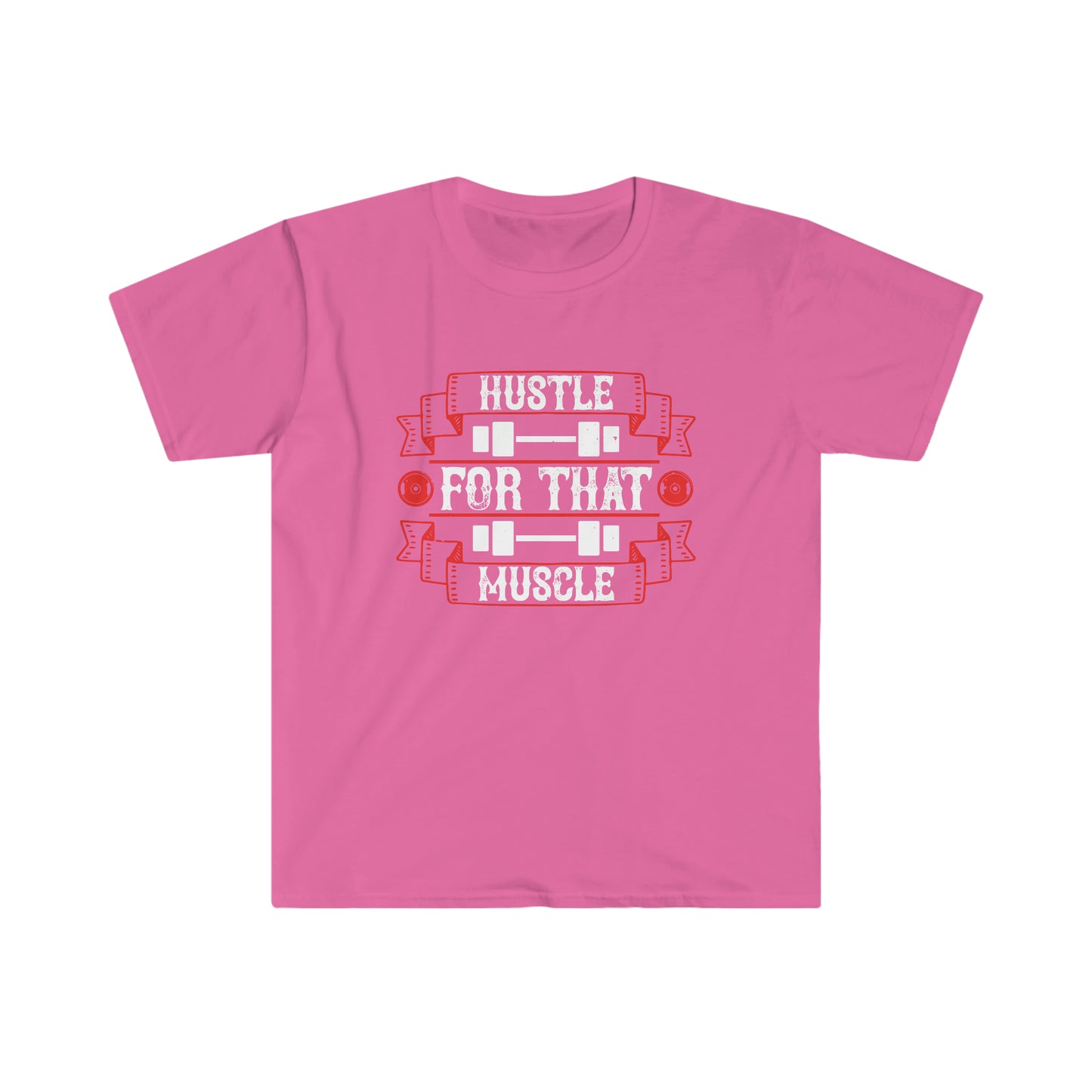 Hustle for that Muscle Unisex T-Shirt