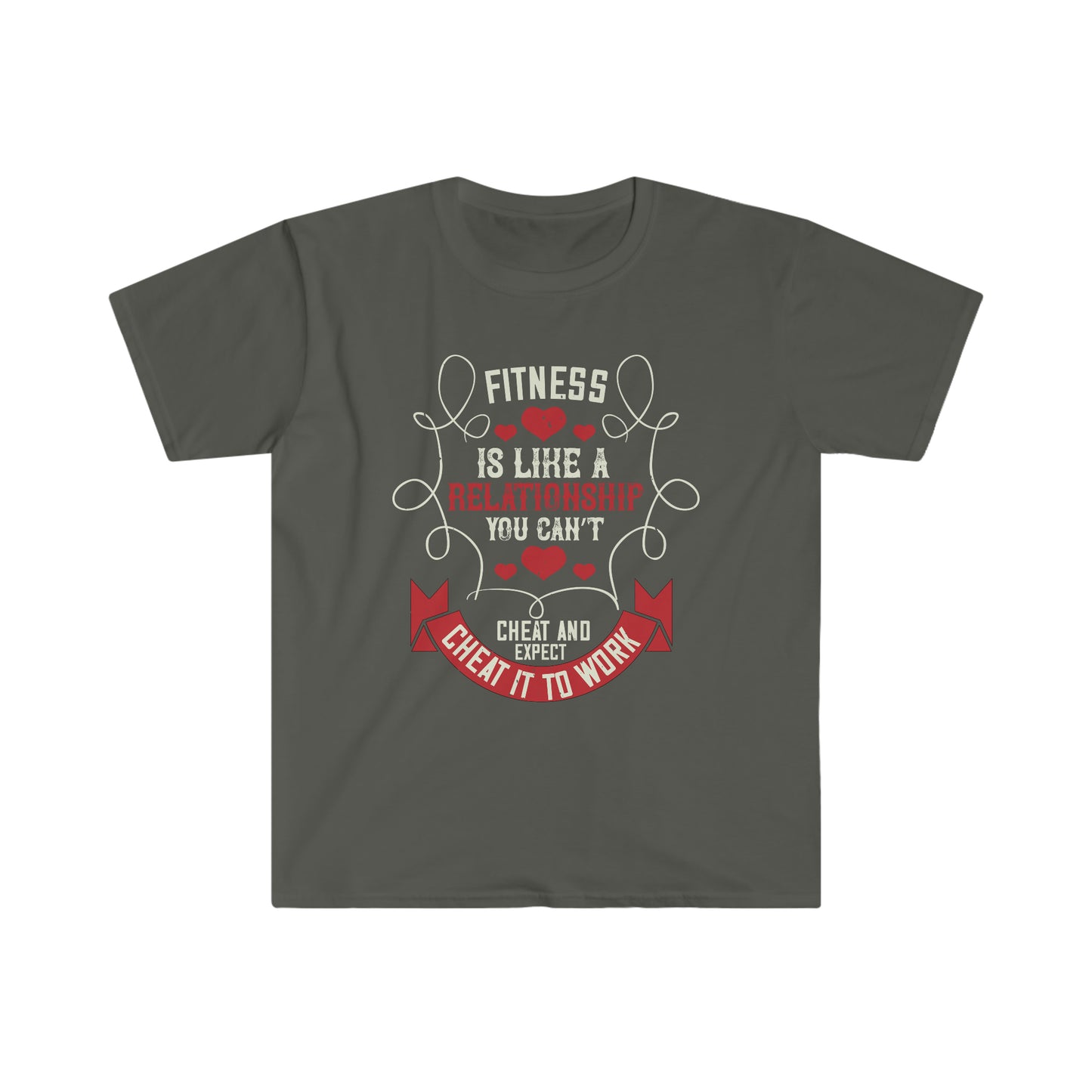 Fitness is like a relationship you can't cheat and expect it to work Unisex T-Shirt