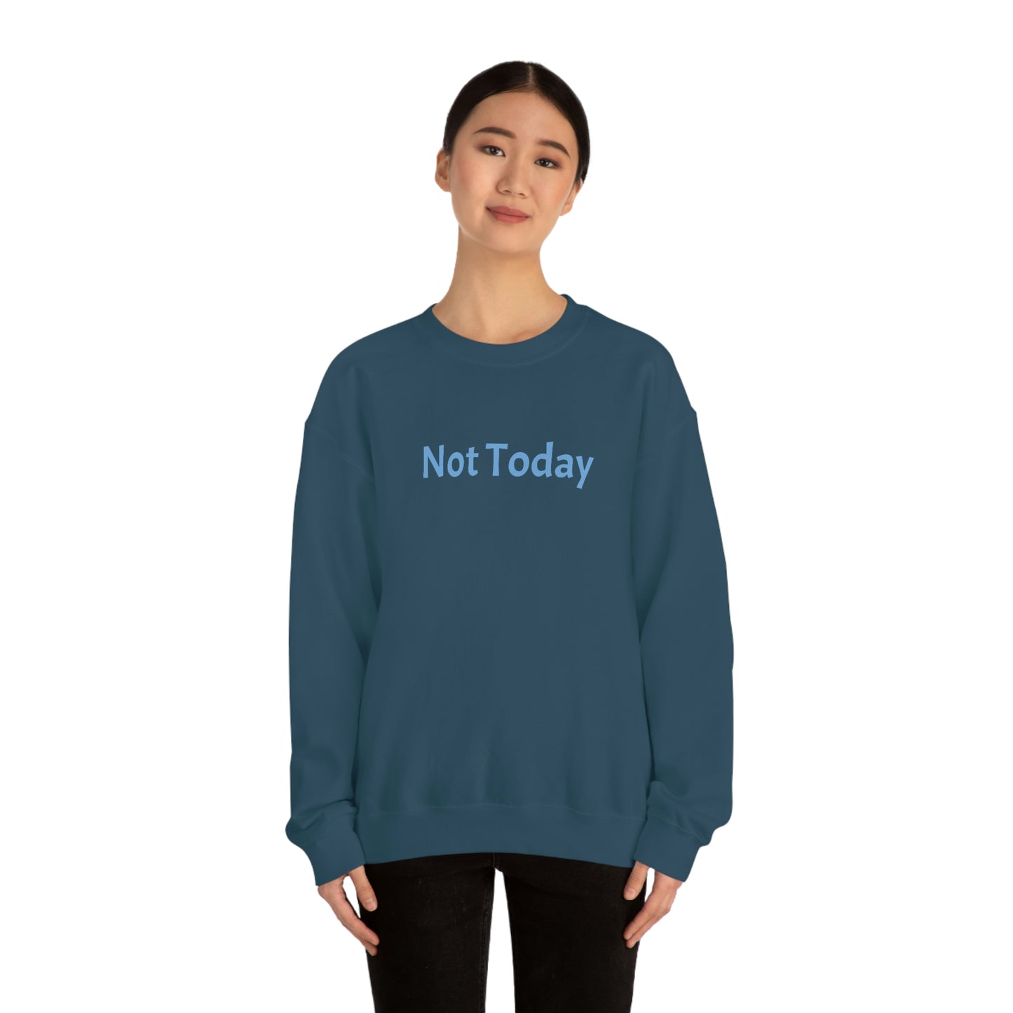 Not Today Heavy Blend™ Crewneck Sweatshirt