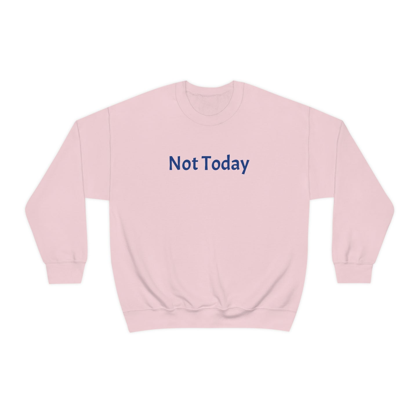 Not Today Heavy Blend™ Crewneck Sweatshirt