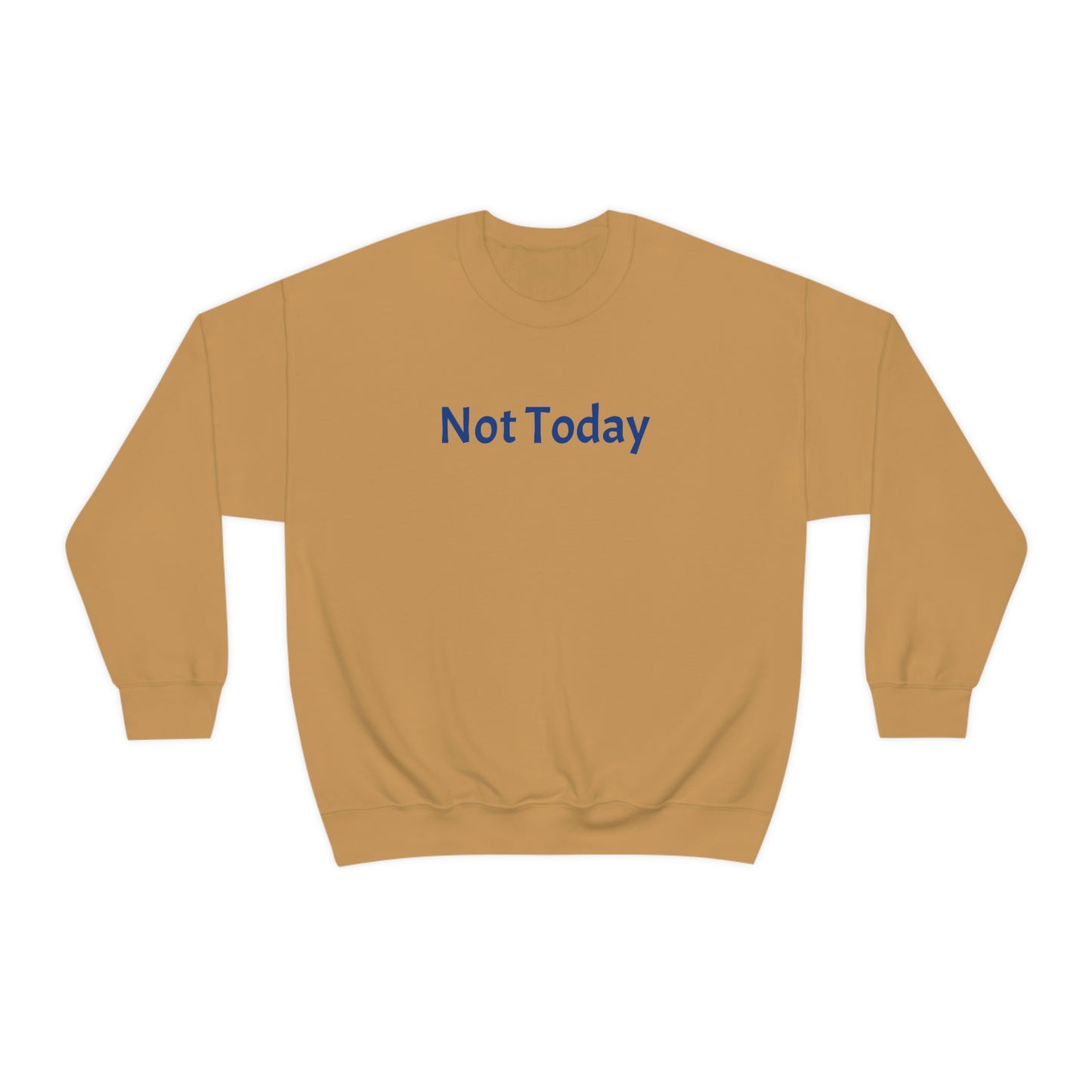 Not Today Heavy Blend™ Crewneck Sweatshirt