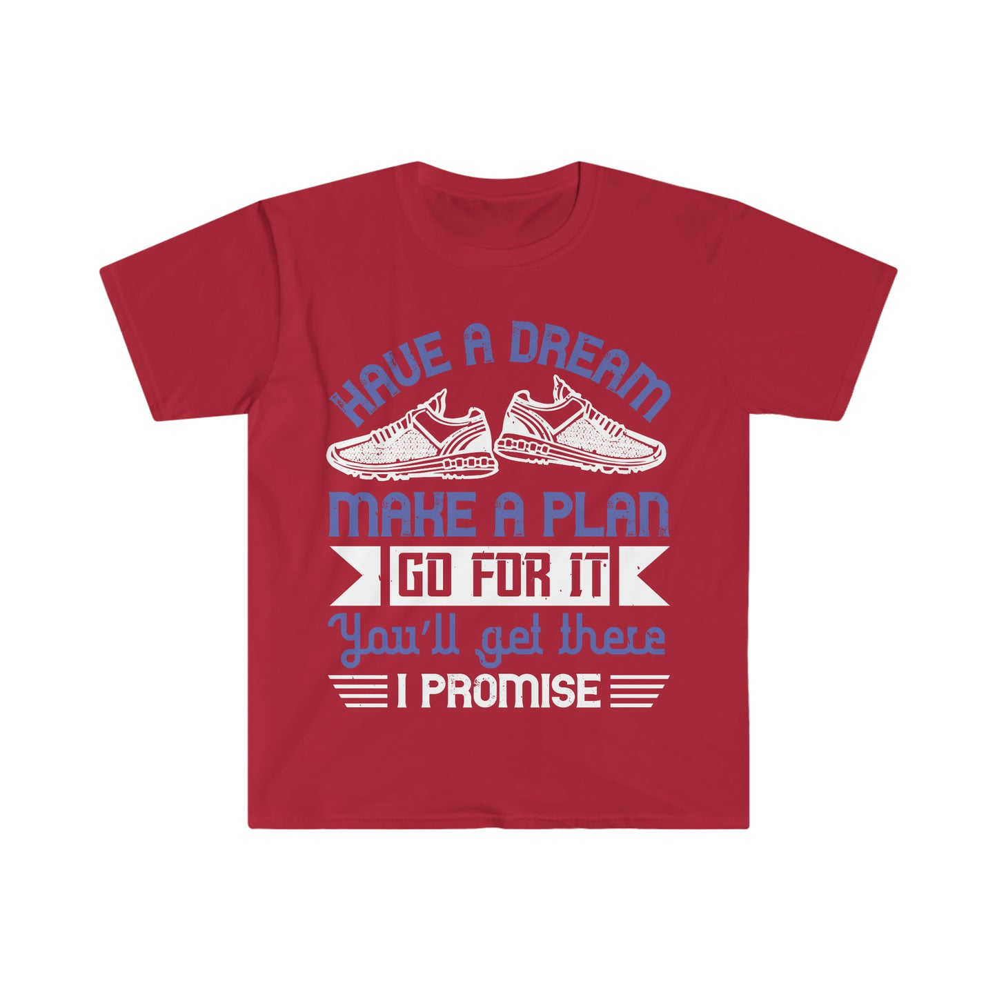 Have a Dream Make a Plan Unisex Softstyle T-Shirt