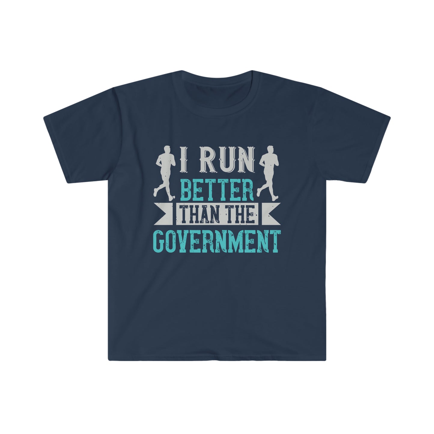 I Run Better than the Government Unisex Softstyle T-Shirt