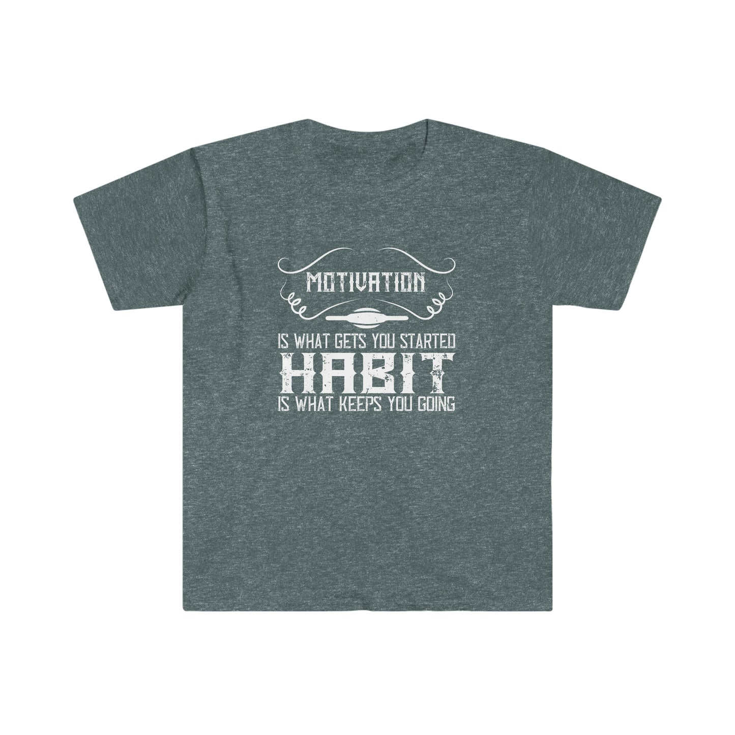 Motivation is what gets you going Habit is what keeps you going Unisex T-Shirt