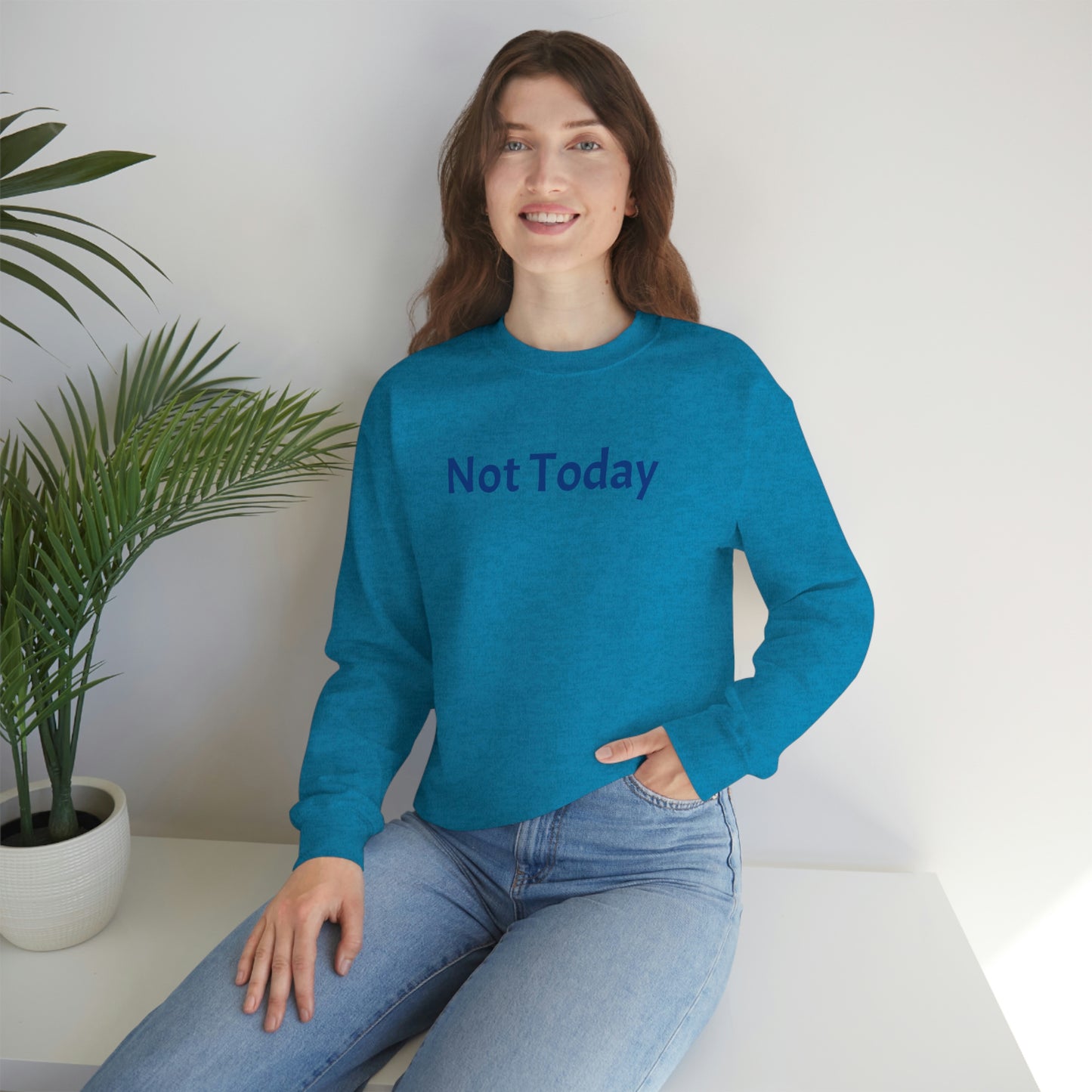 Not Today Heavy Blend™ Crewneck Sweatshirt