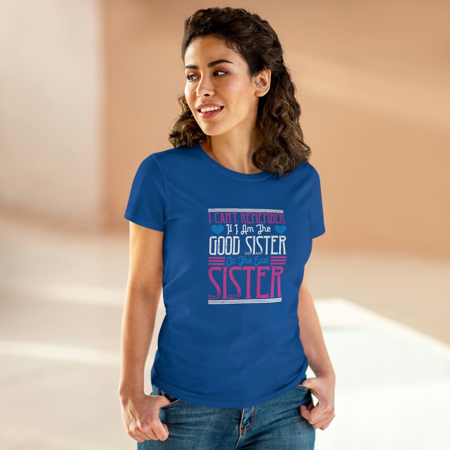 I can't remember if I'm the good sister Women's Midweight Cotton Tee