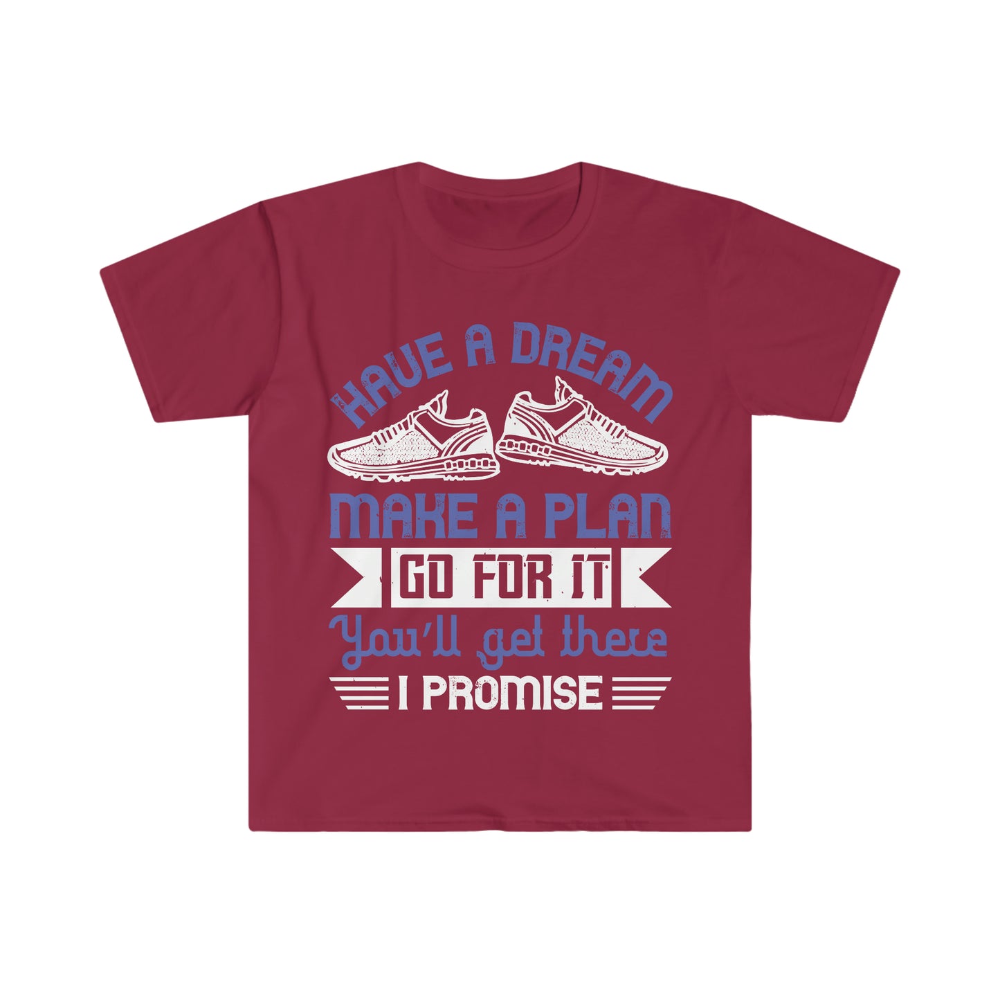 Have a Dream Make a Plan Unisex Softstyle T-Shirt