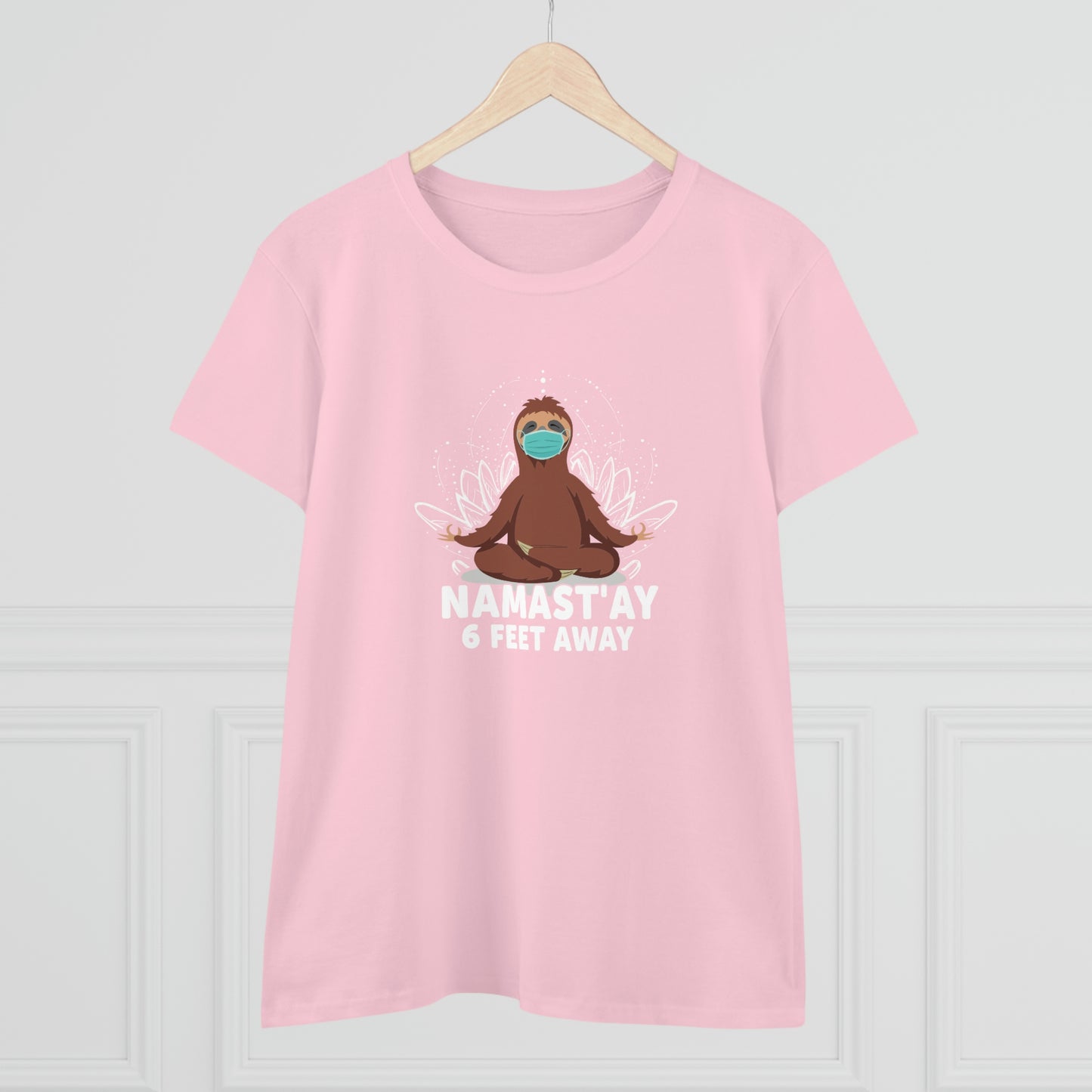 Namast'ay 6 feet away Women's Midweight Cotton Tee