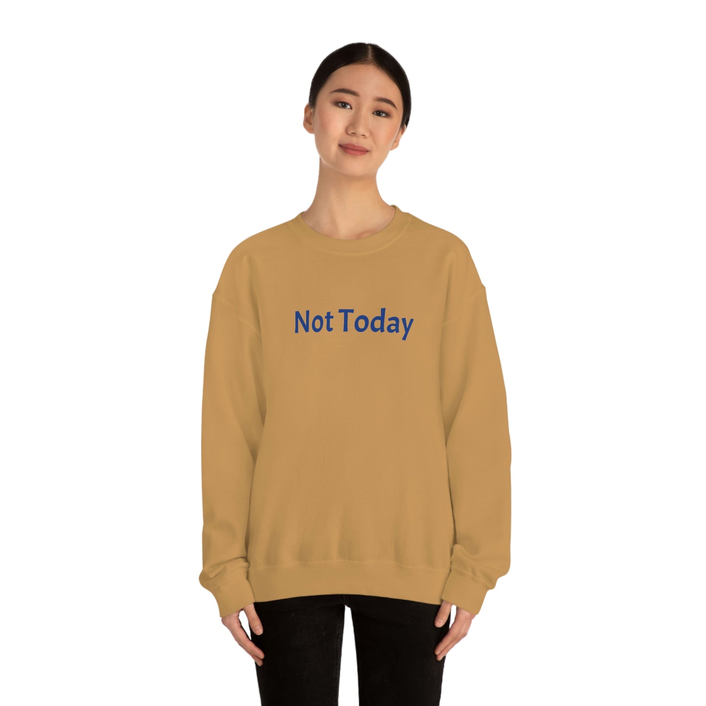 Not Today Heavy Blend™ Crewneck Sweatshirt