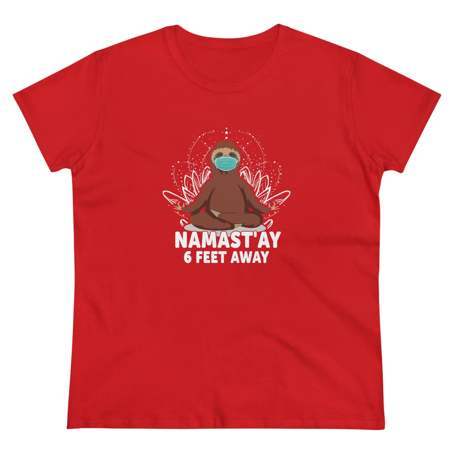 Namast'ay 6 feet away Women's Midweight Cotton Tee