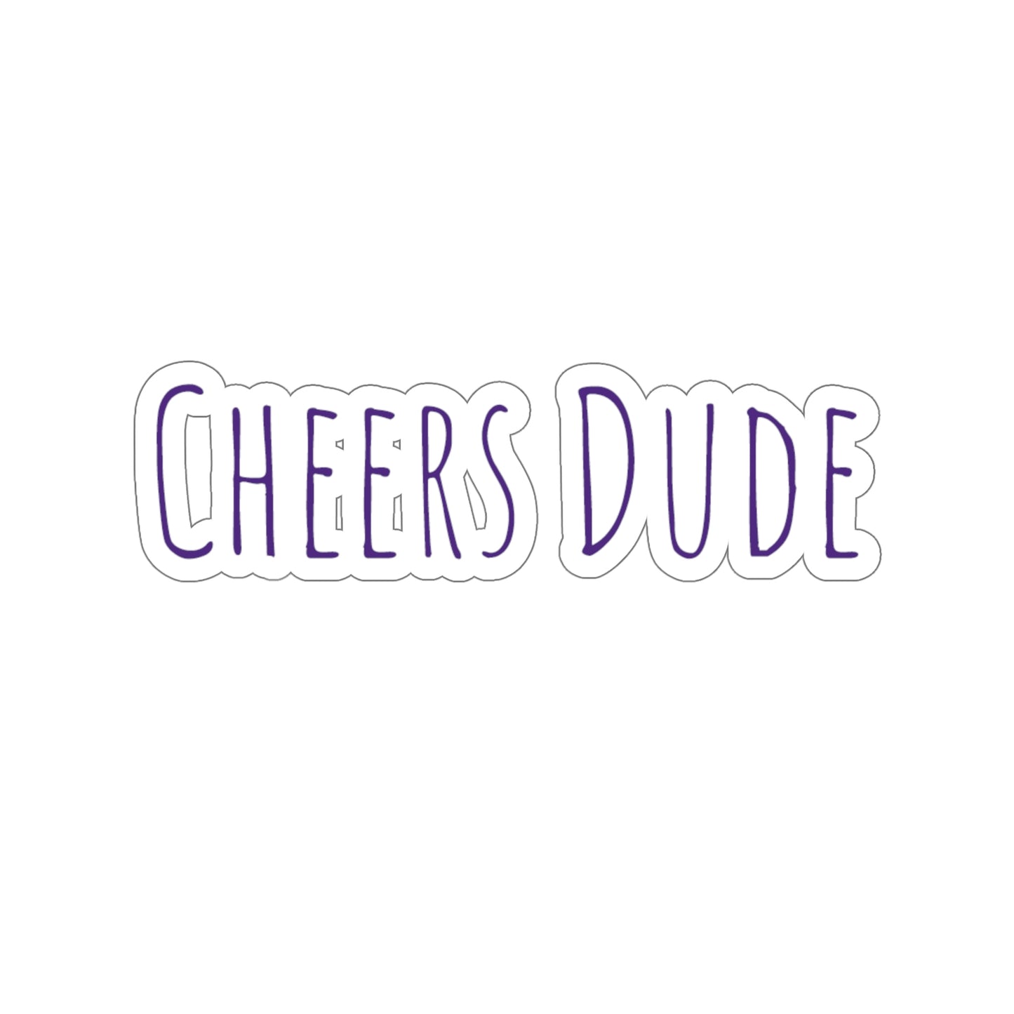Cheers Dude Stickers