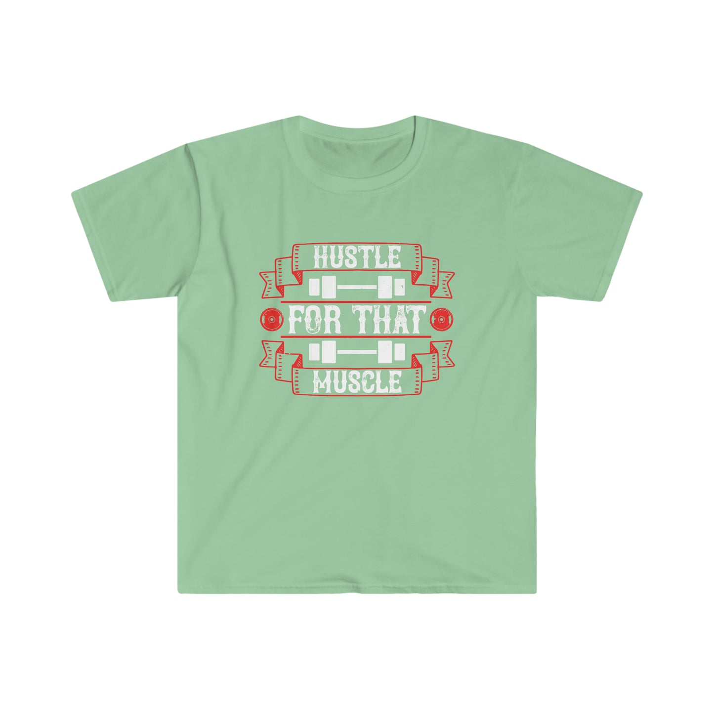 Hustle for that Muscle Unisex T-Shirt