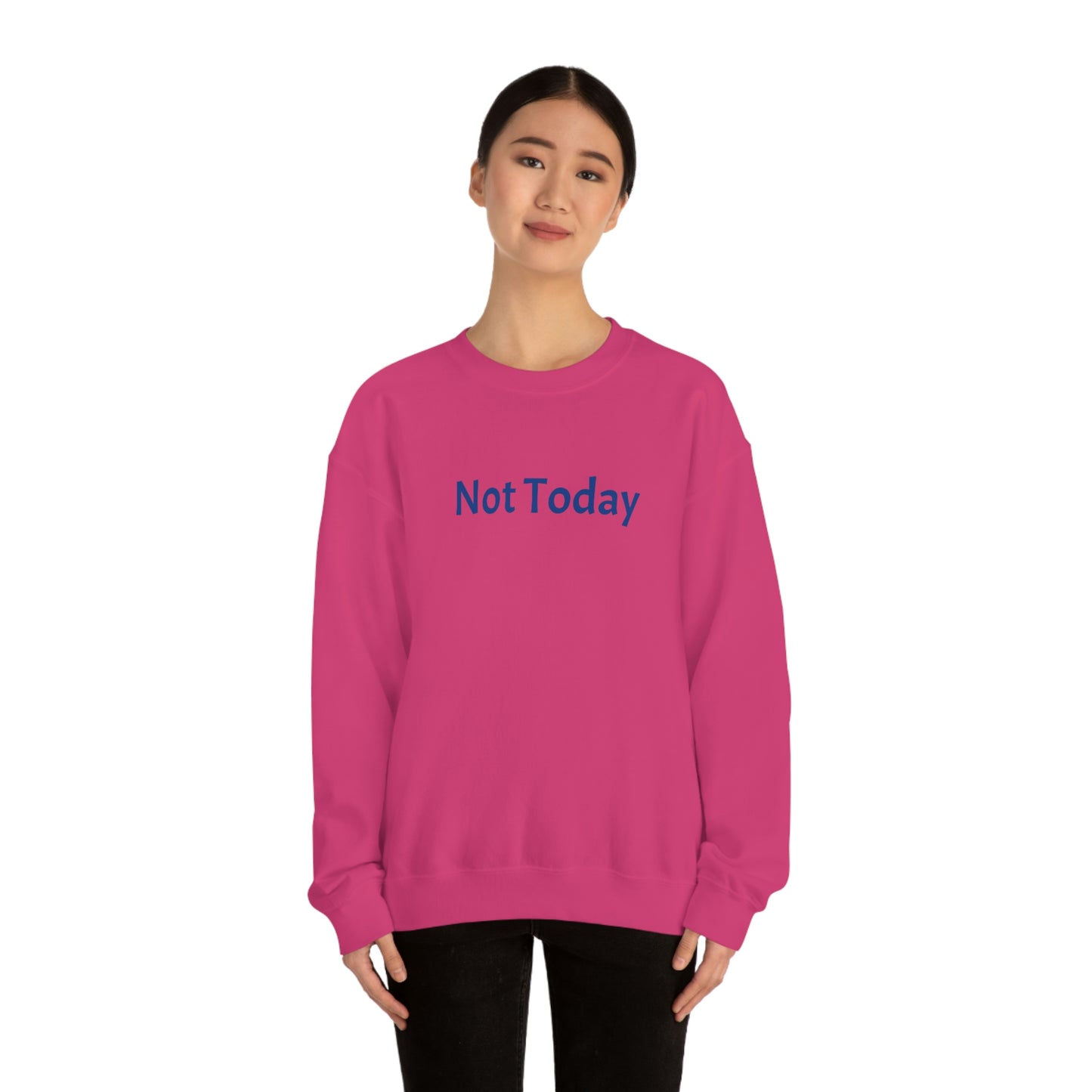 Not Today Heavy Blend™ Crewneck Sweatshirt