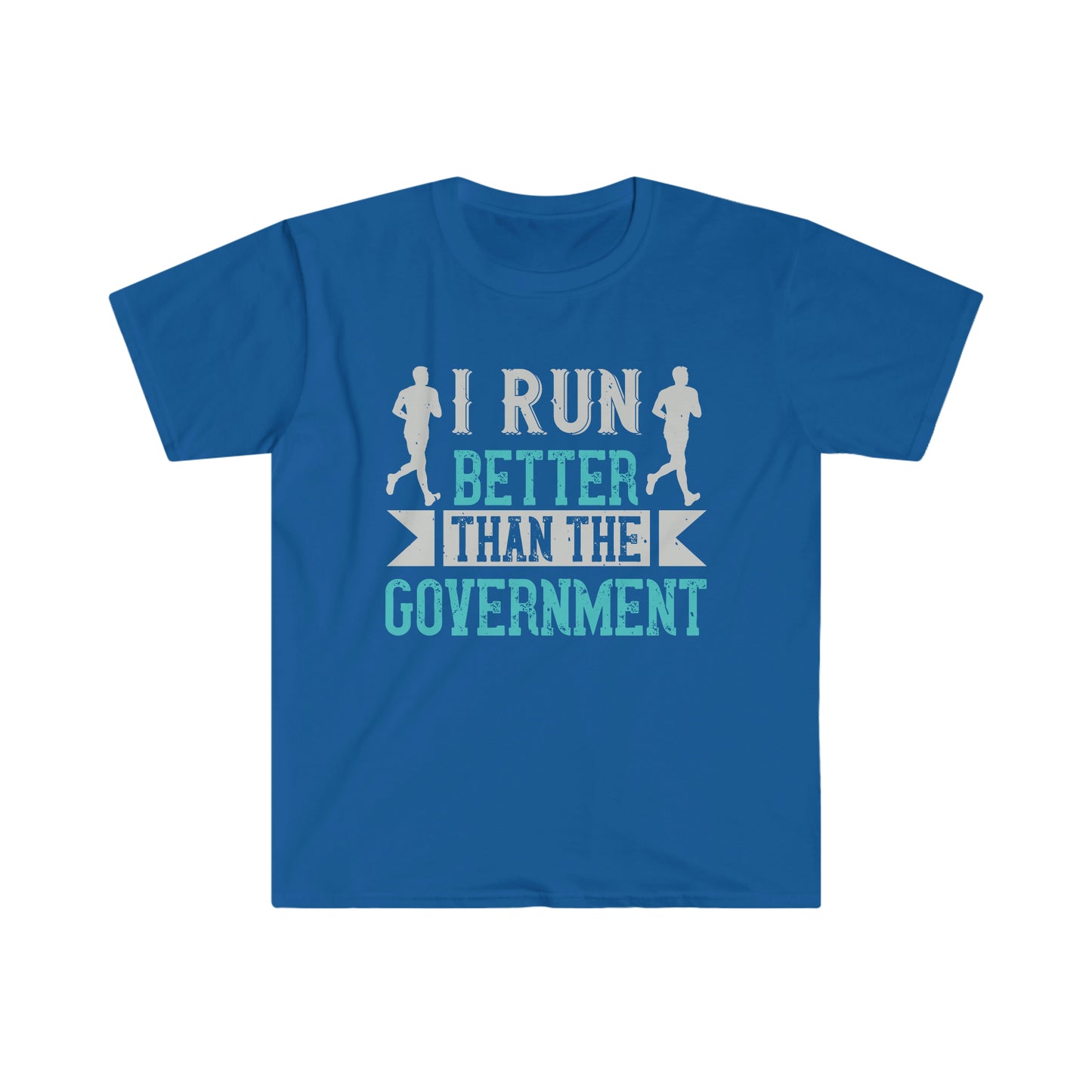 I Run Better than the Government Unisex Softstyle T-Shirt