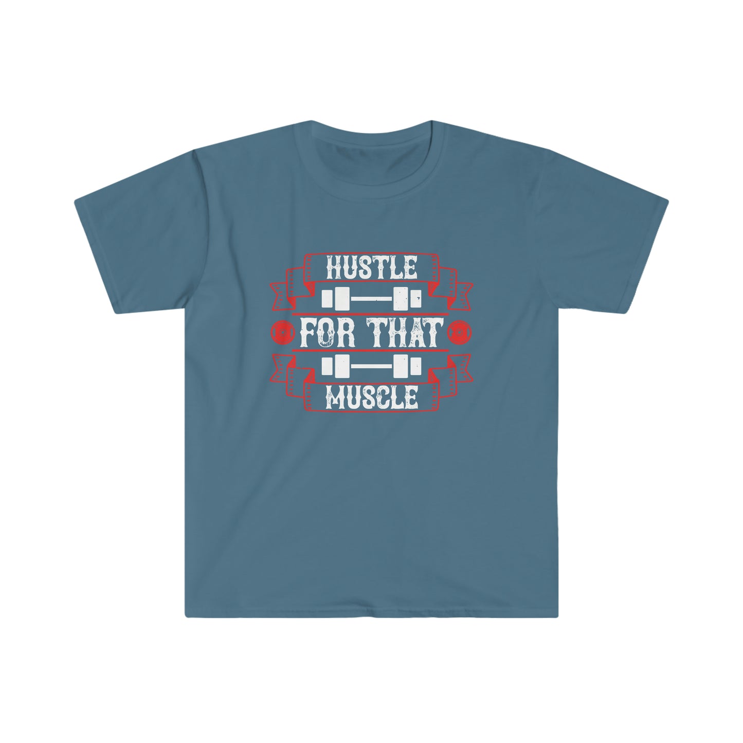 Hustle for that Muscle Unisex T-Shirt
