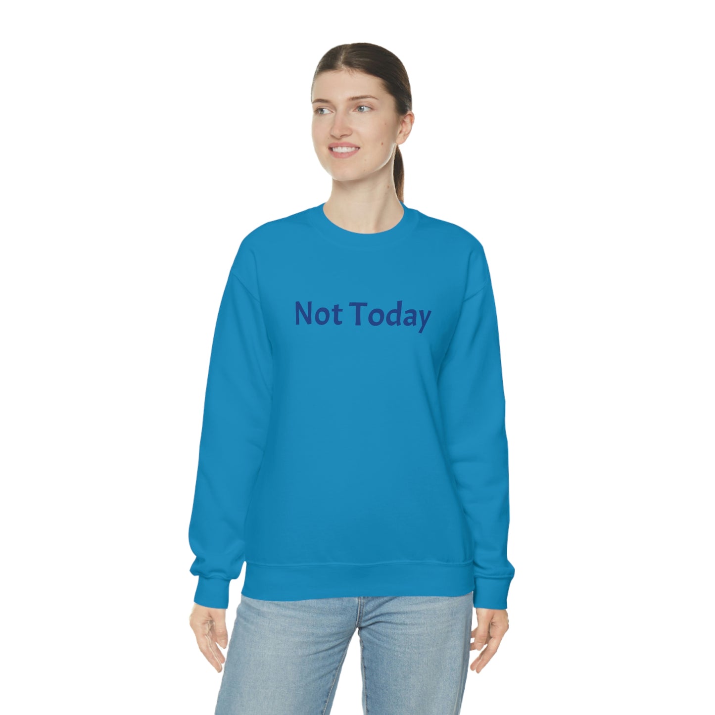 Not Today Heavy Blend™ Crewneck Sweatshirt