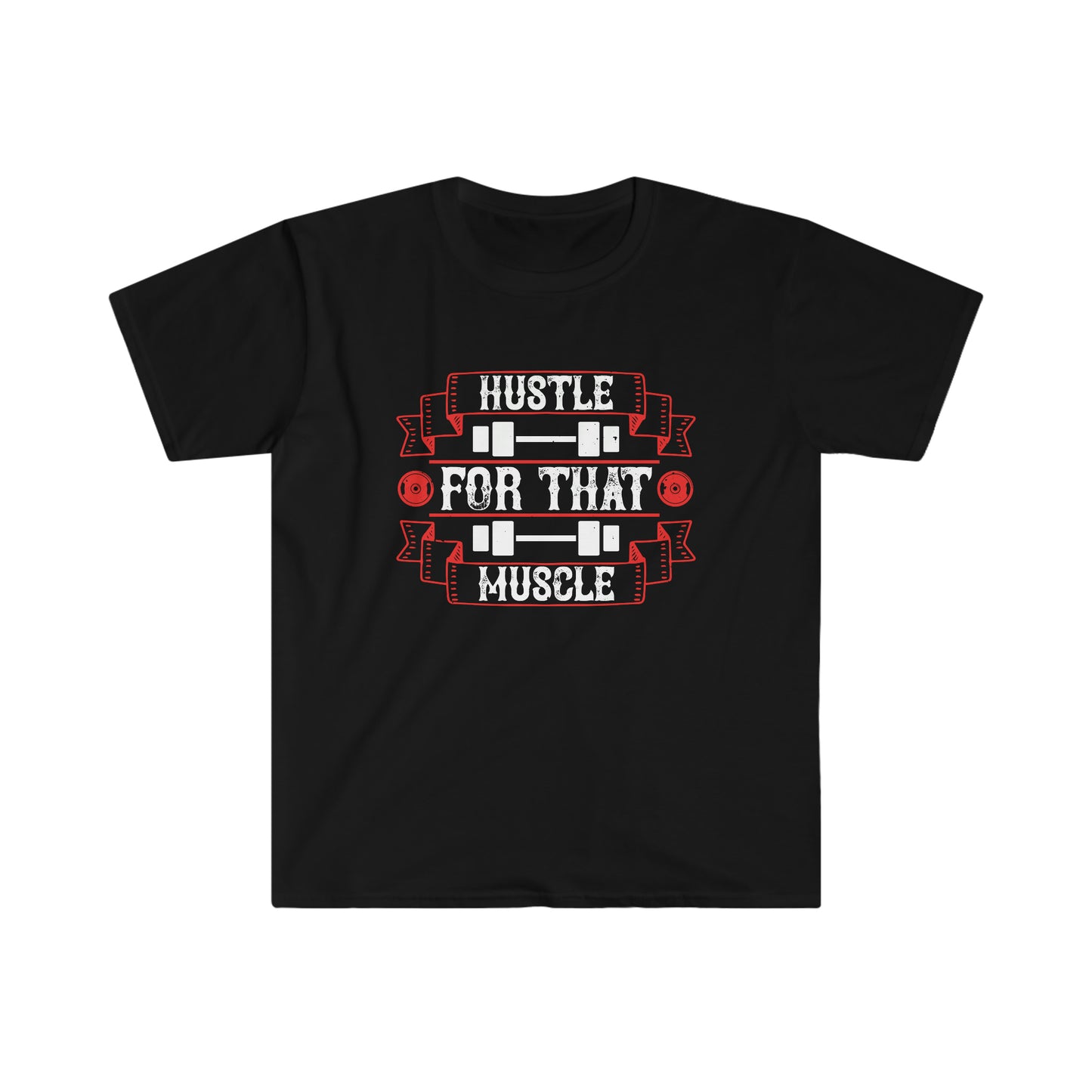Hustle for that Muscle Unisex T-Shirt