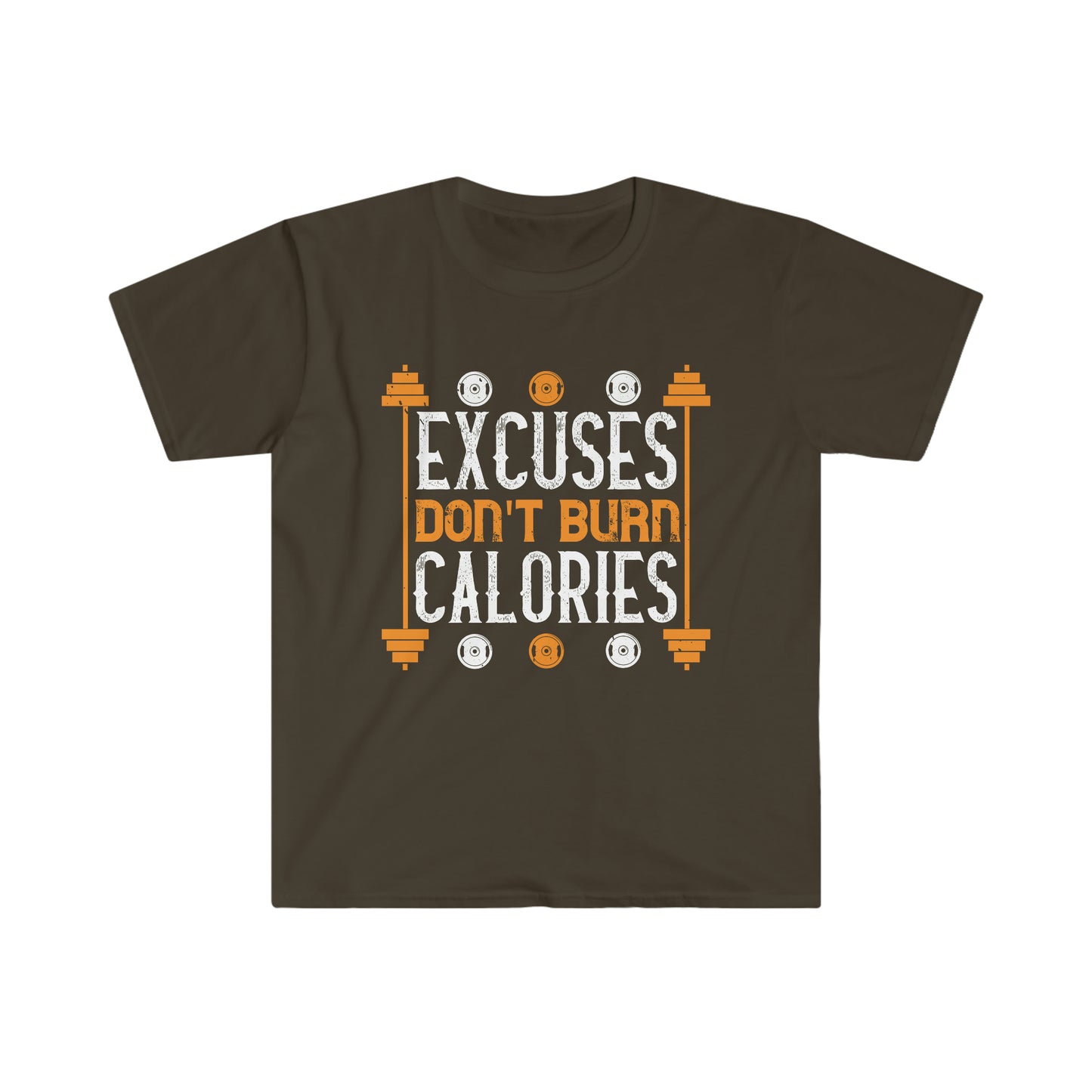 Excuses don't burn Calories Unisex T-Shirt
