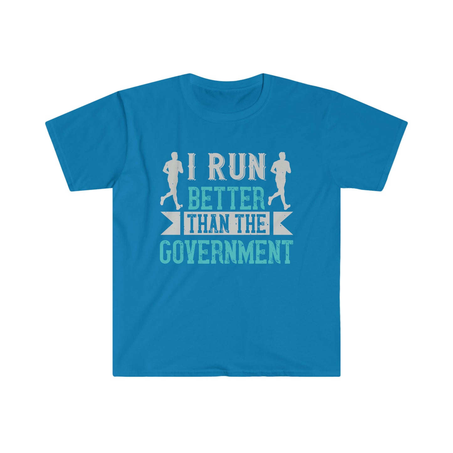 I Run Better than the Government Unisex Softstyle T-Shirt