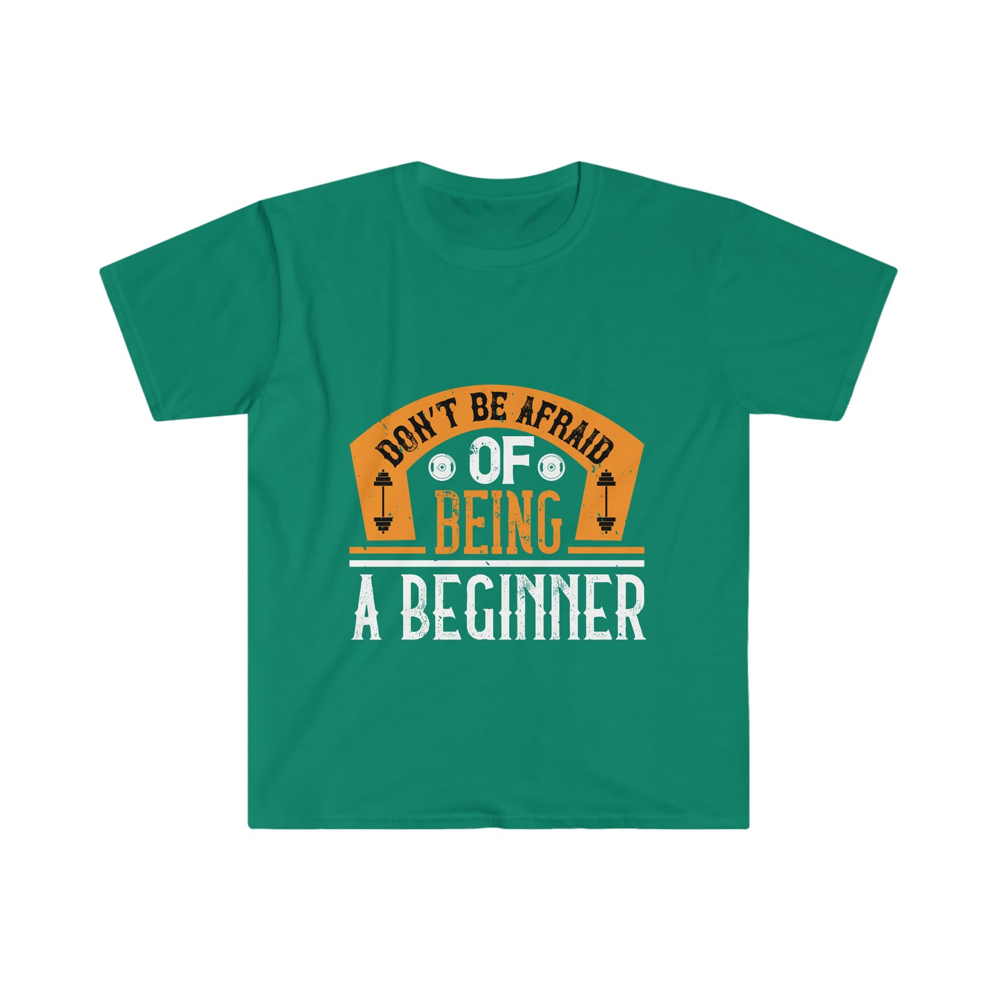 Don't be Afraid of being a Beginner Unisex T-Shirt