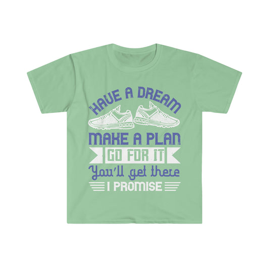 Have a Dream Make a Plan Unisex Softstyle T-Shirt