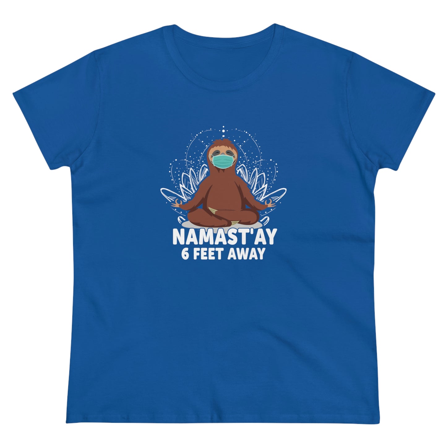 Namast'ay 6 feet away Women's Midweight Cotton Tee