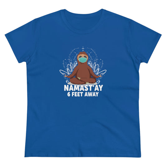 Namast'ay 6 feet away Women's Midweight Cotton Tee