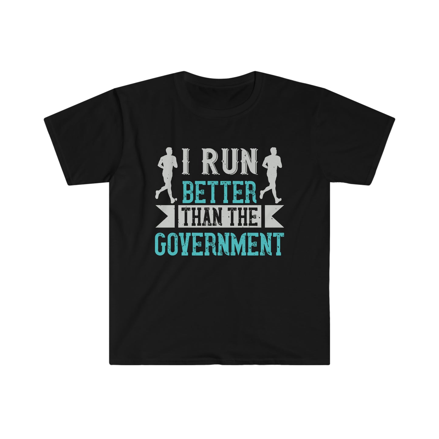 I Run Better than the Government Unisex Softstyle T-Shirt