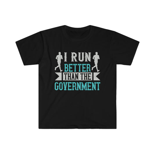 I Run Better than the Government Unisex Softstyle T-Shirt