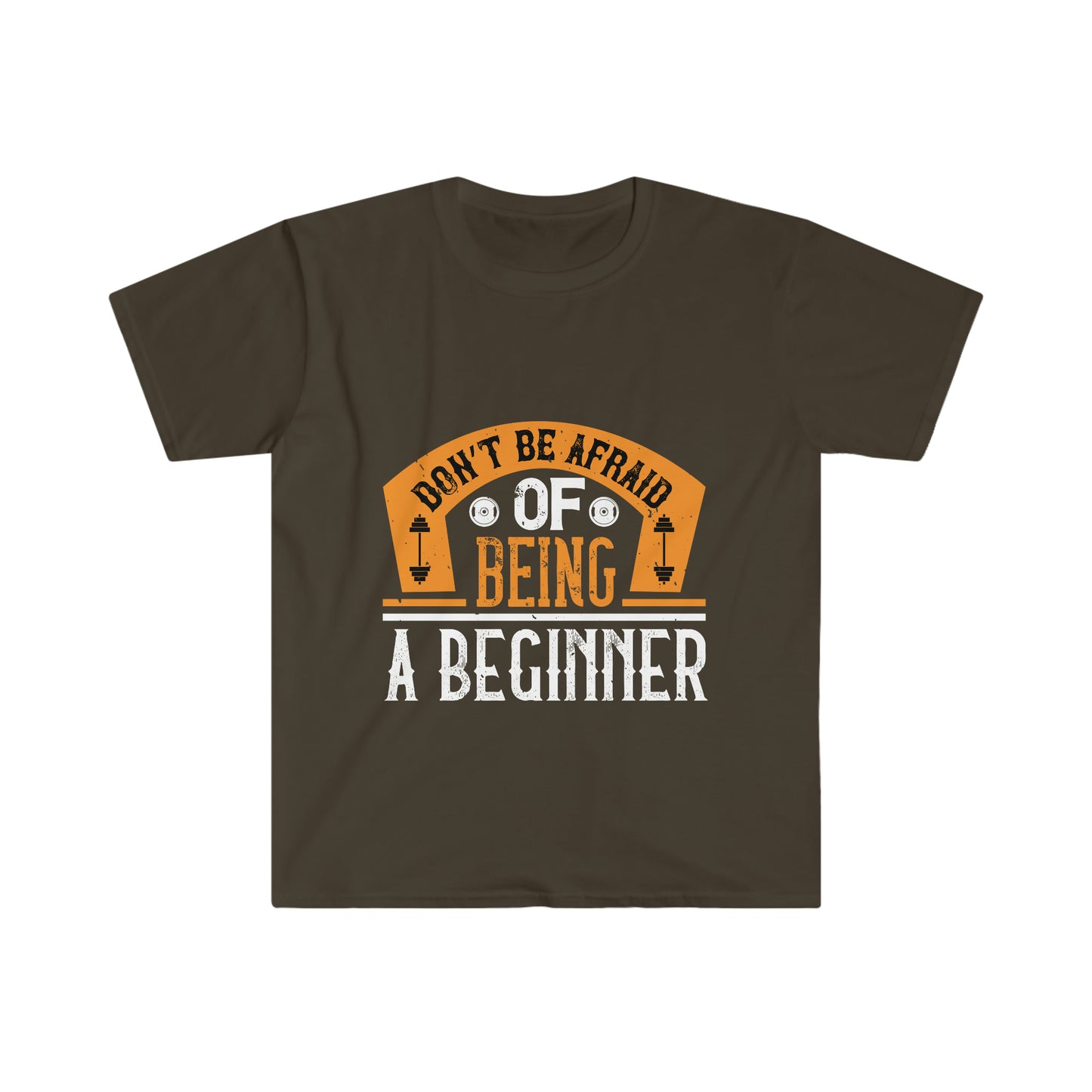 Don't be Afraid of being a Beginner Unisex T-Shirt
