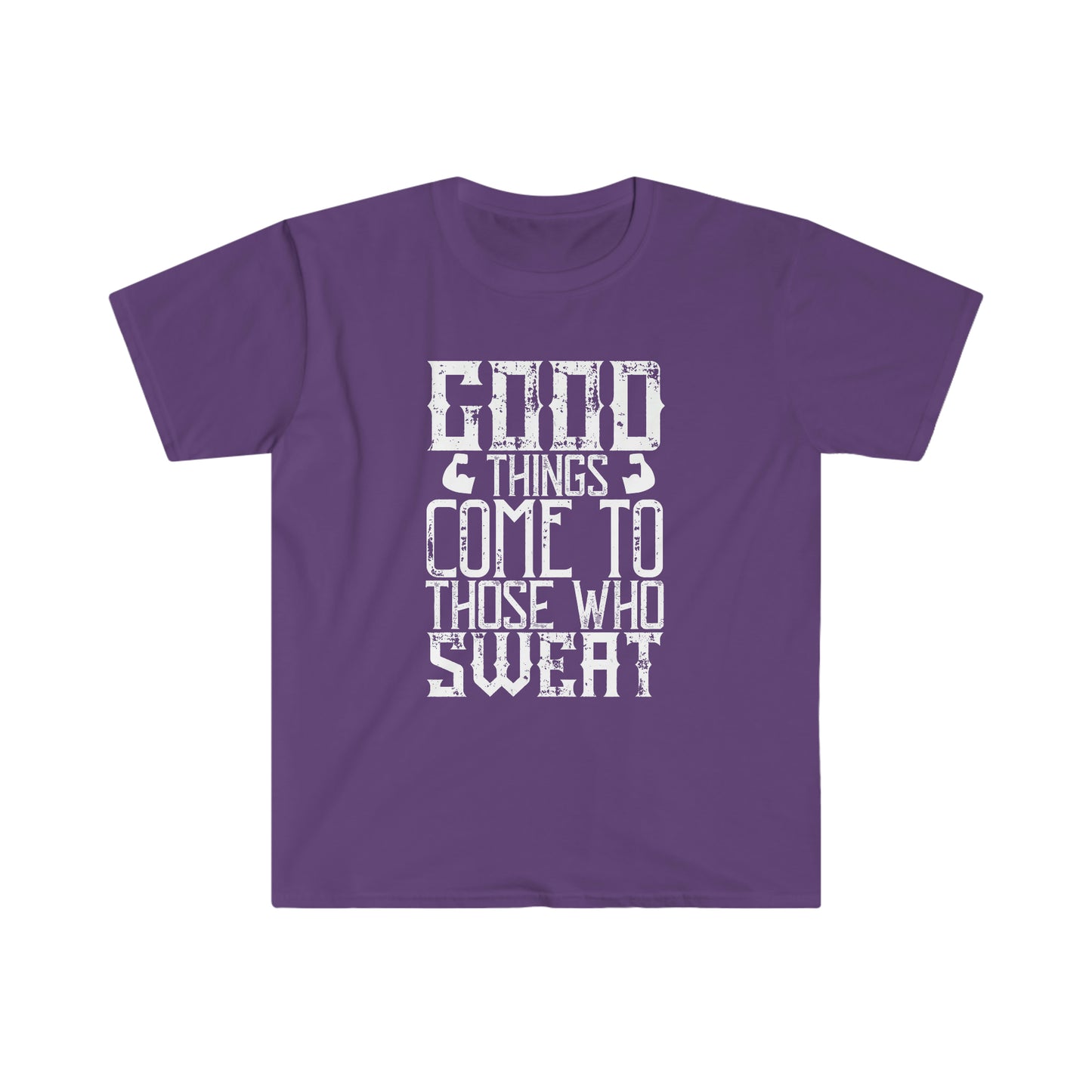 Good things come to those who Sweat Unisex T-Shirt