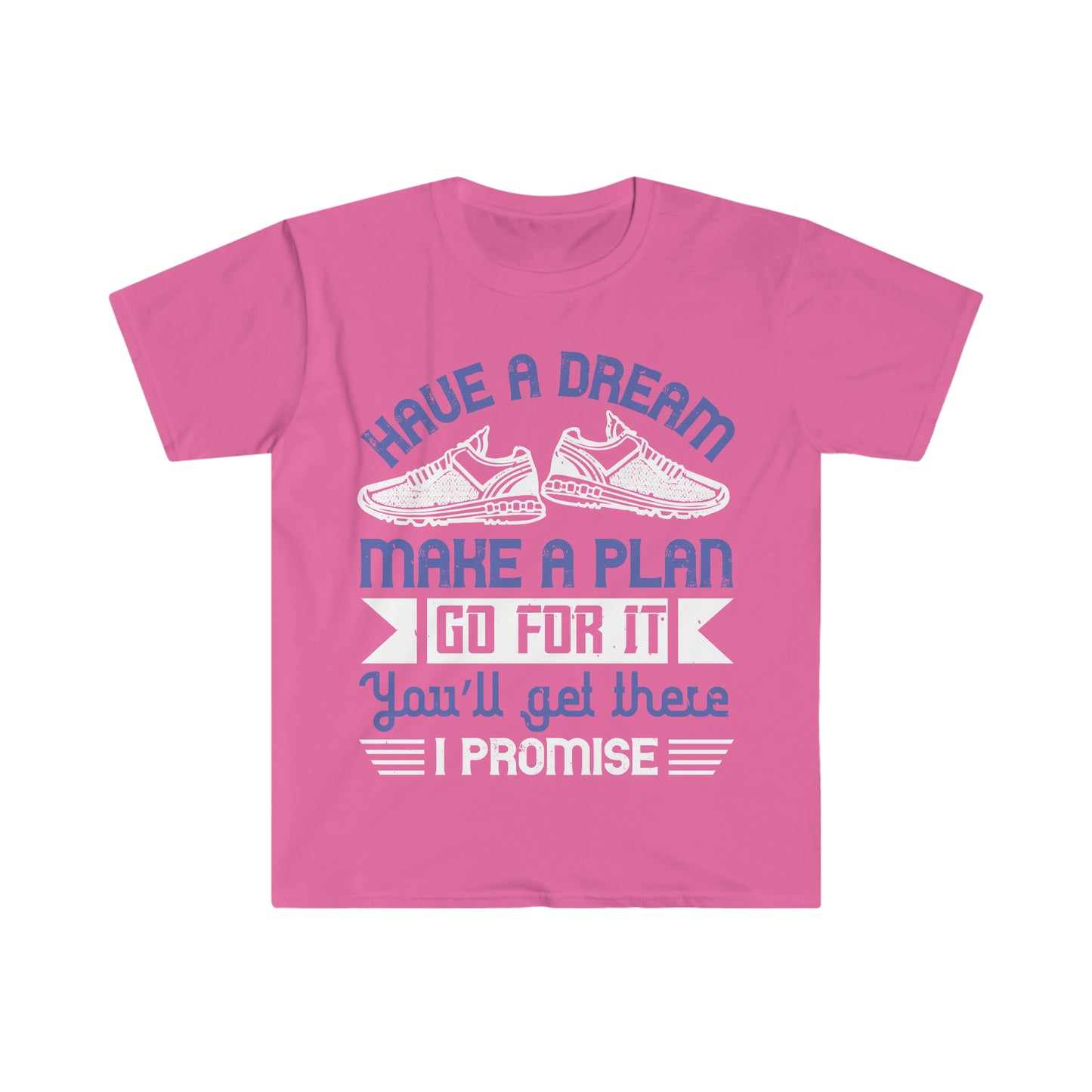 Have a Dream Make a Plan Unisex Softstyle T-Shirt
