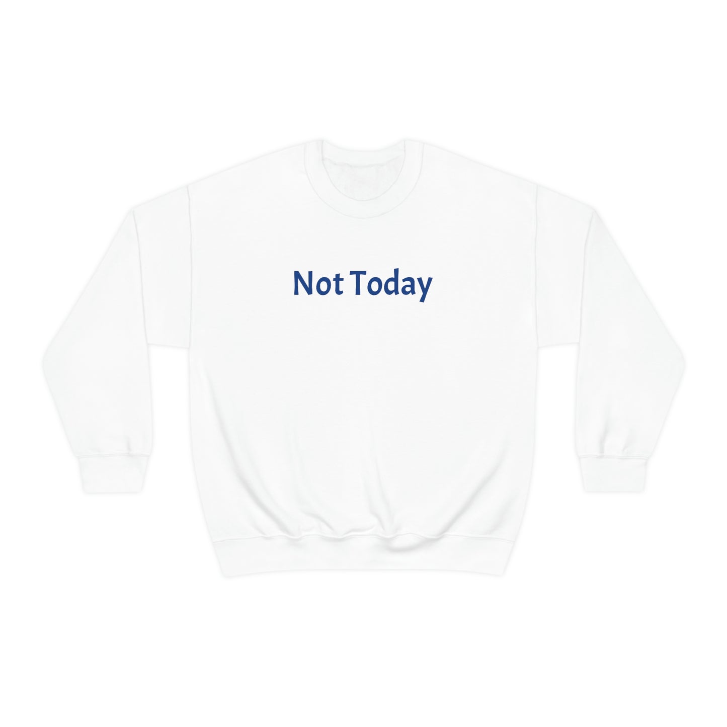 Not Today Heavy Blend™ Crewneck Sweatshirt