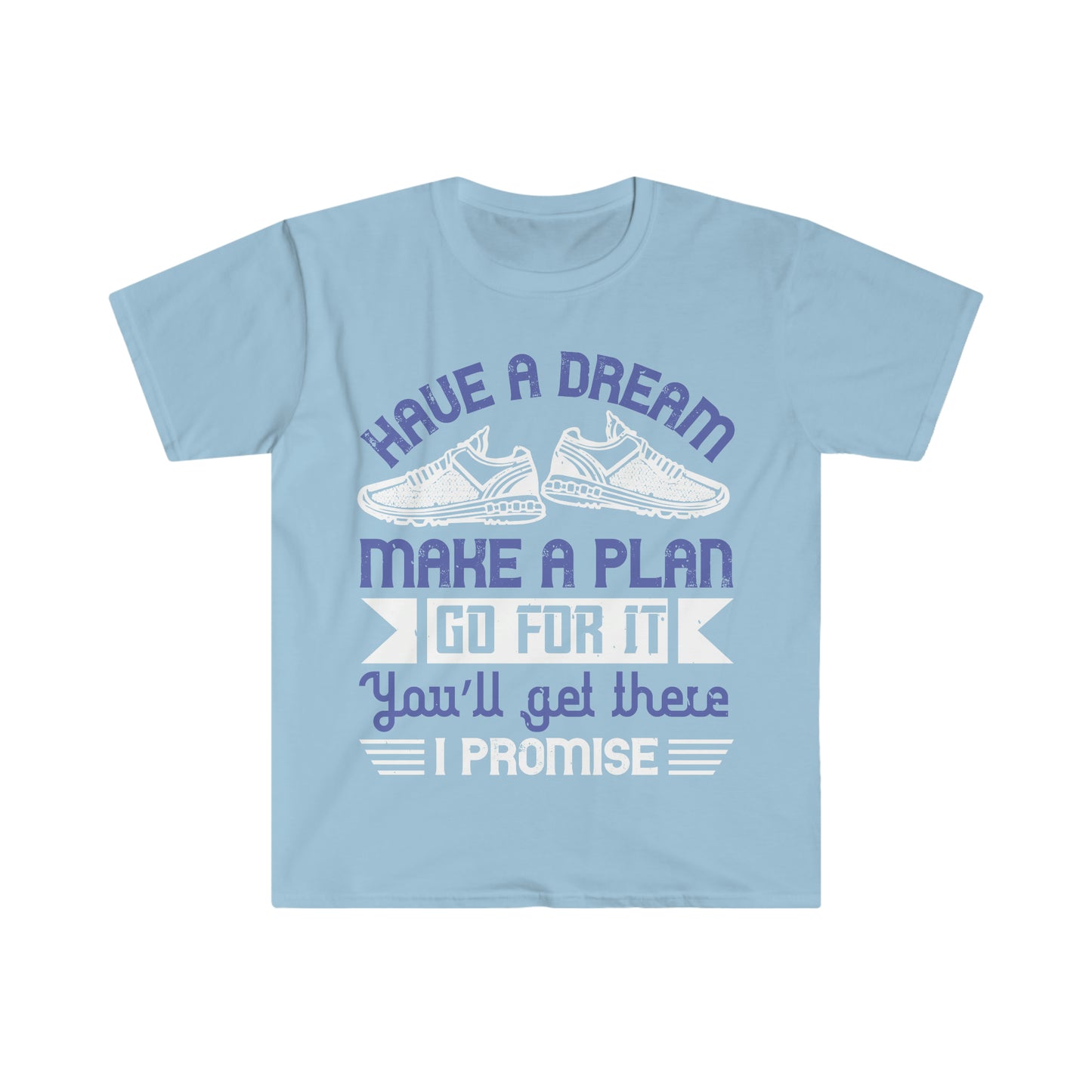 Have a Dream Make a Plan Unisex Softstyle T-Shirt