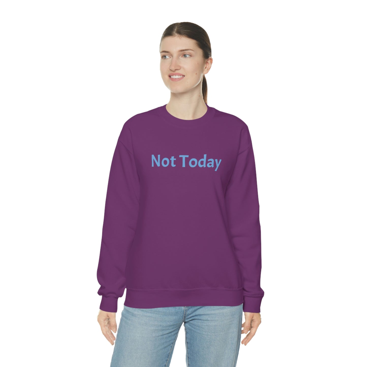 Not Today Heavy Blend™ Crewneck Sweatshirt